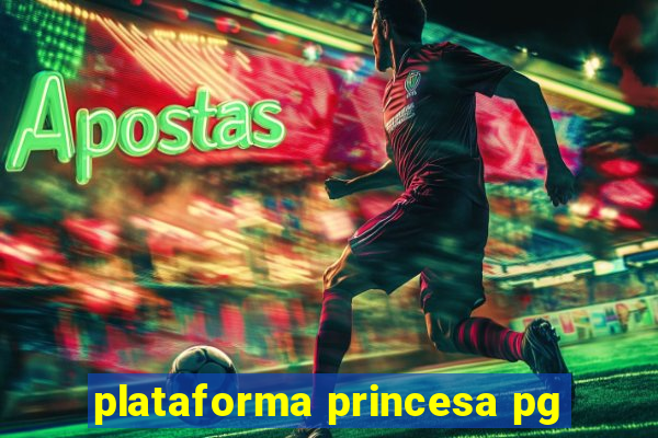 plataforma princesa pg